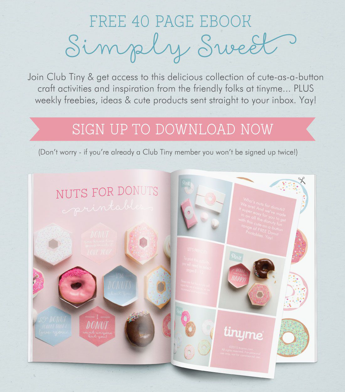 Join Club Tiny to download our Simply Sweet Ebook