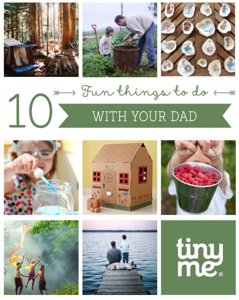 10 Fun Things To Do With Your Dad | Tinyme Blog